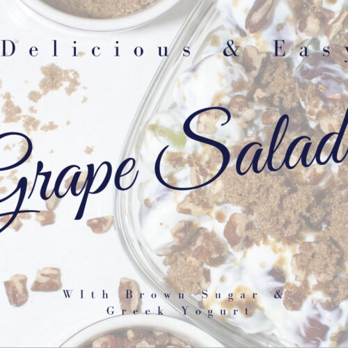 Delicious, Easy, & Healthy Grape Salad w/ GReek Yogurt